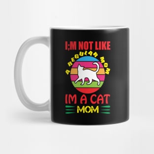 I'm Not Like A Regular Mom Mug